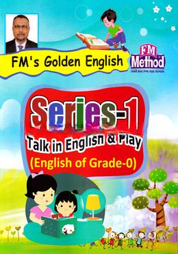FM'S Golden English Series-1 ('Yes' and No Type Questions Of Grade-0) - For Bengali medium and Madrasha Students